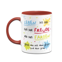 Tasse - Leben Ist Das Mit Der Freude Und Den Farben 24 Tasse - Leben Ist Das Mit Der Freude Und Den Farben -Becher Geschäft bild tasse leben ist das mit der freude und den farben 2
