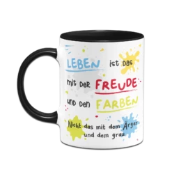 Tasse - Leben Ist Das Mit Der Freude Und Den Farben 22 Tasse - Leben Ist Das Mit Der Freude Und Den Farben -Becher Geschäft bild tasse leben ist das mit der freude und den farben 3