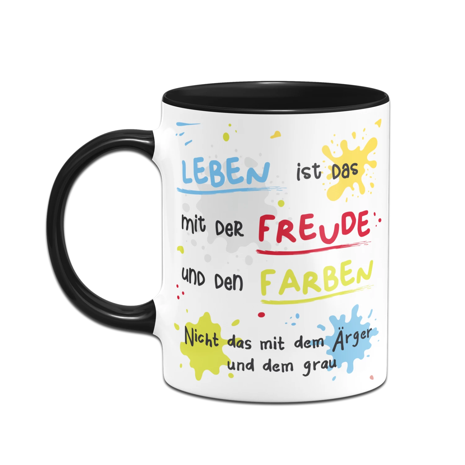 Tasse - Leben Ist Das Mit Der Freude Und Den Farben 10 Tasse - Leben Ist Das Mit Der Freude Und Den Farben – Bild 10
