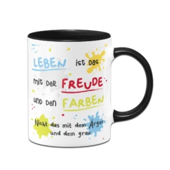 Tasse - Leben Ist Das Mit Der Freude Und Den Farben 21 Tasse - Leben Ist Das Mit Der Freude Und Den Farben -Becher Geschäft bild tasse leben ist das mit der freude und den farben 7