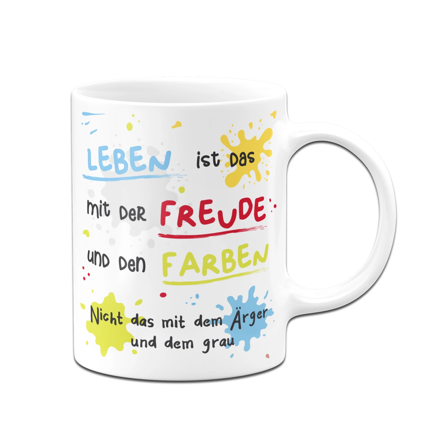Tasse - Leben Ist Das Mit Der Freude Und Den Farben 5 Tasse - Leben Ist Das Mit Der Freude Und Den Farben – Bild 5
