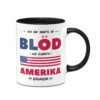Tasse - Ich Bin Heute So Blöd Ich Könnte Amerika Regieren
