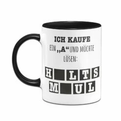 Tasse - Ich Kaufe Ein "a" Und Möchte Lösen 6 Tasse - Ich Kaufe Ein "a" Und Möchte Lösen -Becher Geschäft bild tasse lustig kaufe ein a halts maul 2 937762