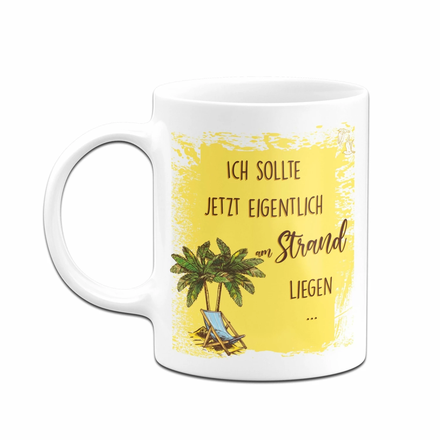 Tasse - Ich Sollte Jetzt Eigentlich Am Strand Liegen 2 Tasse - Ich Sollte Jetzt Eigentlich Am Strand Liegen – Bild 2