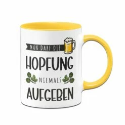 Tasse - Man Darf Die Hopfung Niemals Aufgeben -Becher Geschäft bild tasse man darf die hopfung niemals aufgeben 901259