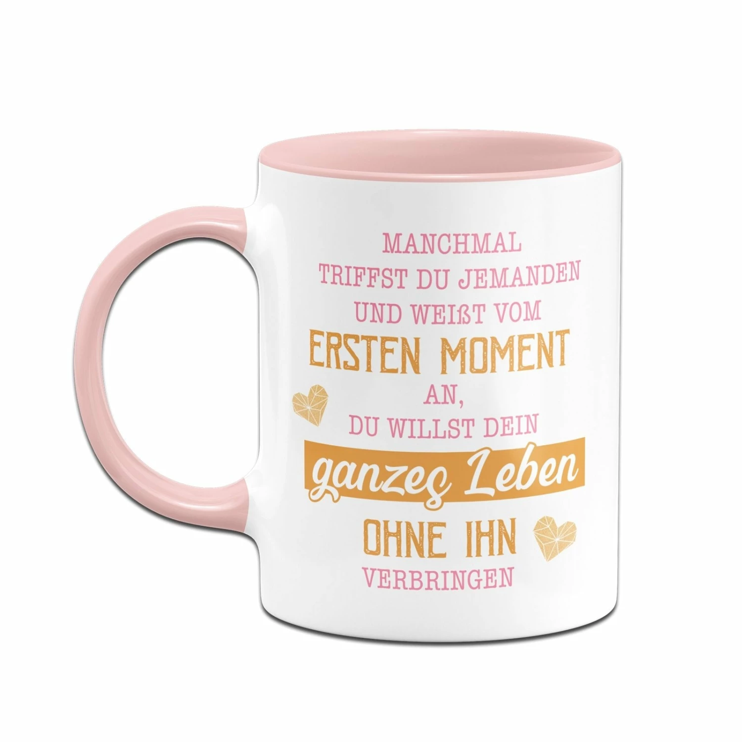 Tasse - Manchmal Triffst Du Jemanden Und Weißt Vom Ersten Moment An, Du Willst Dein Ganzes Leben Ohne Ihn Verbringen 2 Tasse - Manchmal Triffst Du Jemanden Und Weißt Vom Ersten Moment An, Du Willst Dein Ganzes Leben Ohne Ihn Verbringen – Bild 2