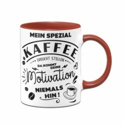 Tasse - Mein Spezial Kaffee Erreicht Stellen Da Kommt Deine Motivation Niemals Hin! 11 Tasse - Mein Spezial Kaffee Erreicht Stellen Da Kommt Deine Motivation Niemals Hin! -Becher Geschäft bild tasse mein spezial kaffee erreicht stellen da kommt deine motivation niemals hin 501195