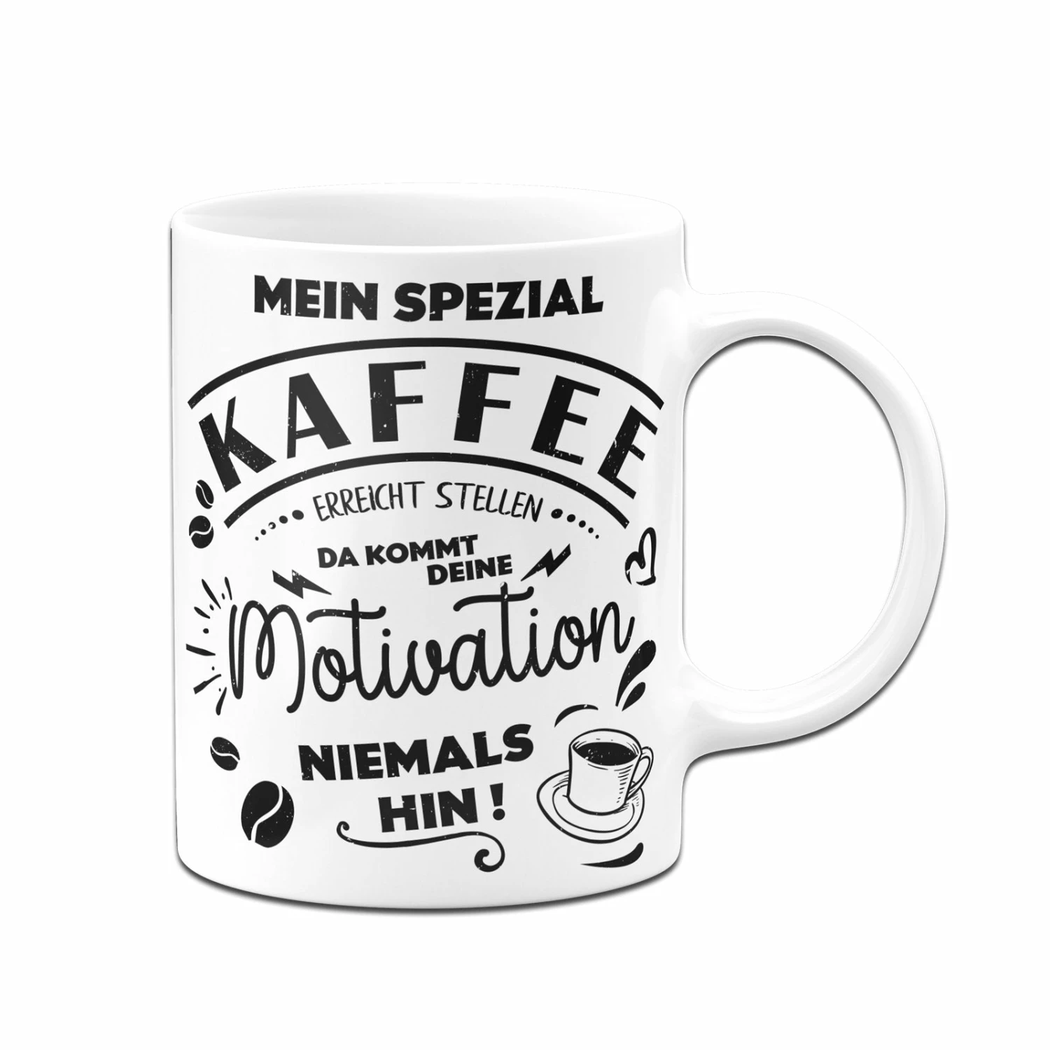 Tasse - Mein Spezial Kaffee Erreicht Stellen Da Kommt Deine Motivation Niemals Hin! 3 Tasse - Mein Spezial Kaffee Erreicht Stellen Da Kommt Deine Motivation Niemals Hin! – Bild 3