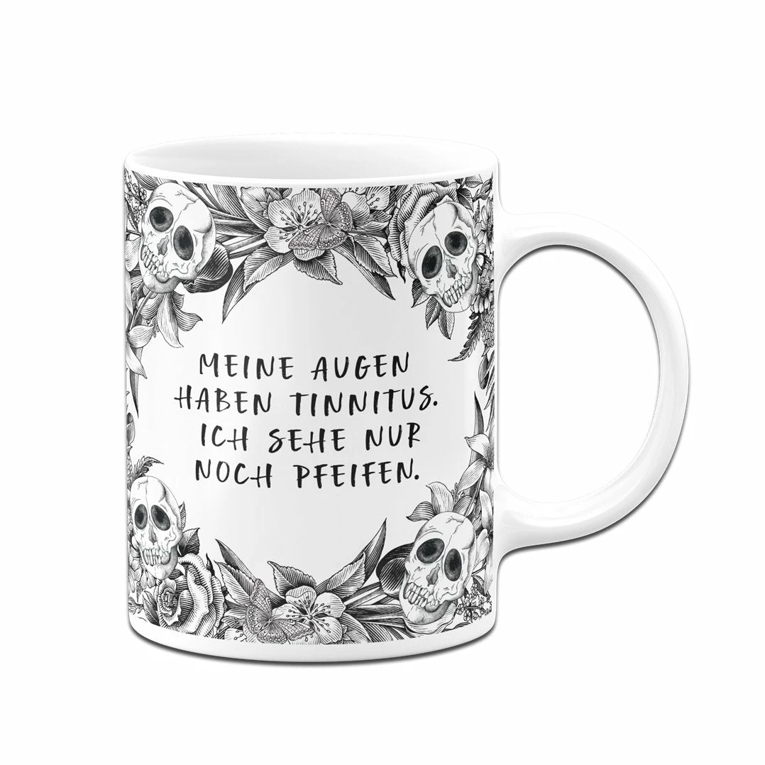 Tasse - Meine Augen Haben Tinnitus, Ich Sehe Nur Noch Pfeifen. - Skull Statement 3 Tasse - Meine Augen Haben Tinnitus, Ich Sehe Nur Noch Pfeifen. - Skull Statement – Bild 3
