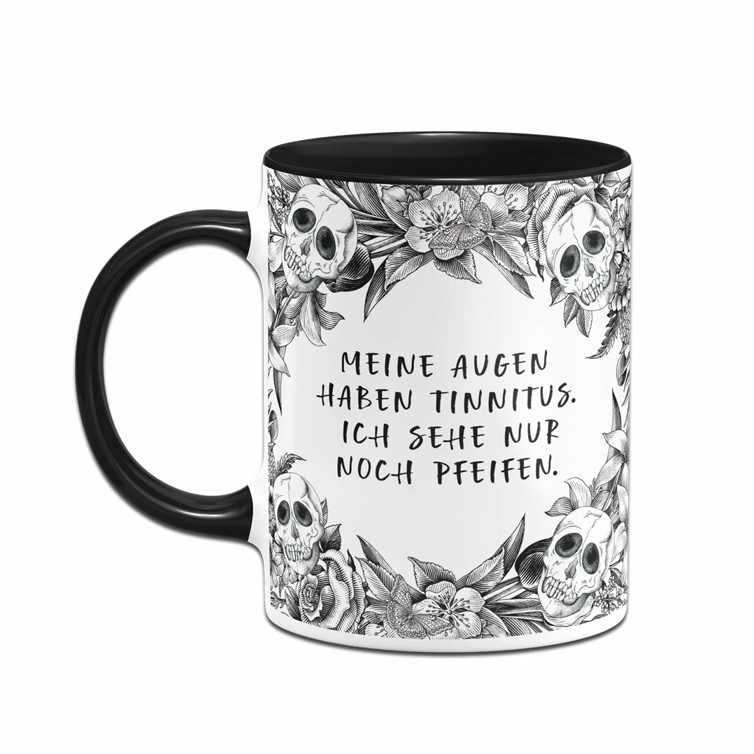 Tasse - Meine Augen Haben Tinnitus, Ich Sehe Nur Noch Pfeifen. - Skull Statement 2 Tasse - Meine Augen Haben Tinnitus, Ich Sehe Nur Noch Pfeifen. - Skull Statement – Bild 2