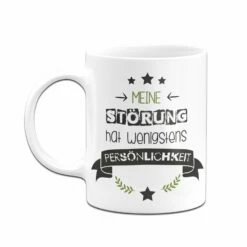 Tasse - Meine Störung Hat Wenigstens Persönlichkeit -Becher Geschäft bild tasse meine storung hat wenigstens personlichkeit 136517