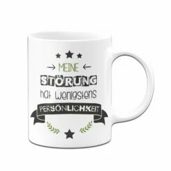 Tasse - Meine Störung Hat Wenigstens Persönlichkeit -Becher Geschäft bild tasse meine storung hat wenigstens personlichkeit 284434