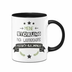 Tasse - Meine Störung Hat Wenigstens Persönlichkeit