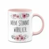 Tasse - Mhm Stimmt Wirklich. - Blumig