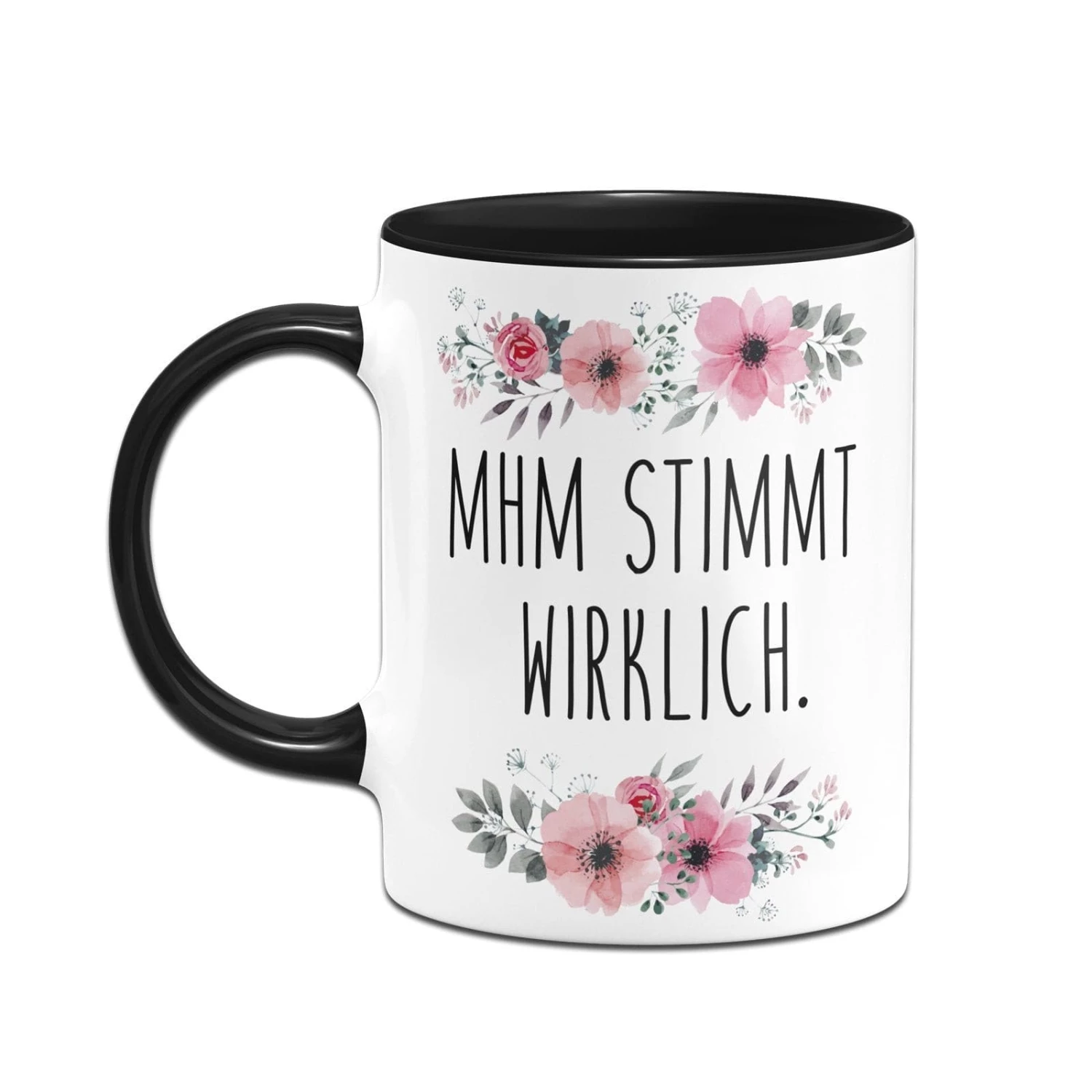 Tasse - Mhm Stimmt Wirklich. - Blumig 4 Tasse - Mhm Stimmt Wirklich. - Blumig – Bild 4