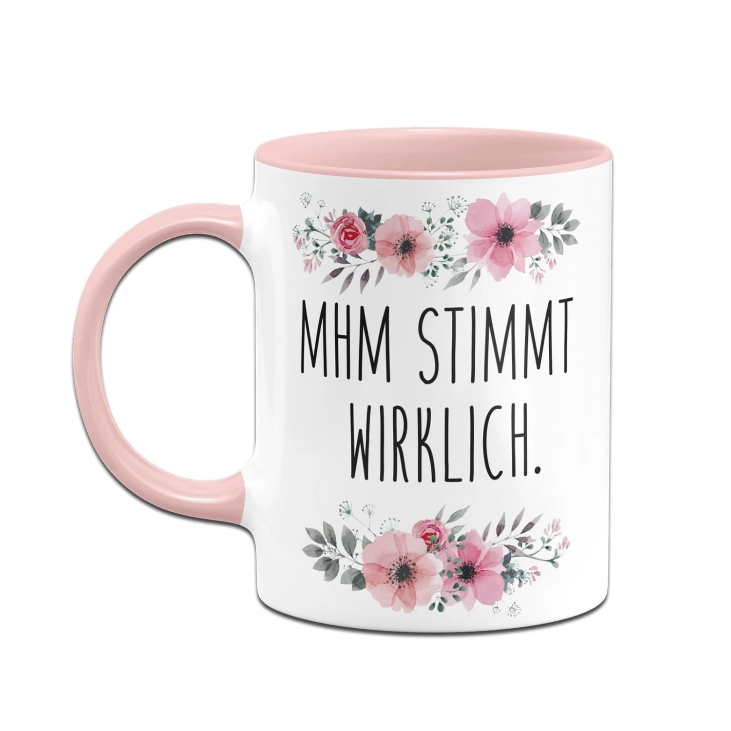 Tasse - Mhm Stimmt Wirklich. - Blumig 2 Tasse - Mhm Stimmt Wirklich. - Blumig – Bild 2