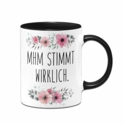 Tasse - Mhm Stimmt Wirklich. - Blumig 9 Tasse - Mhm Stimmt Wirklich. - Blumig -Becher Geschäft bild tasse mhm stimmt wirklich blumig 972055