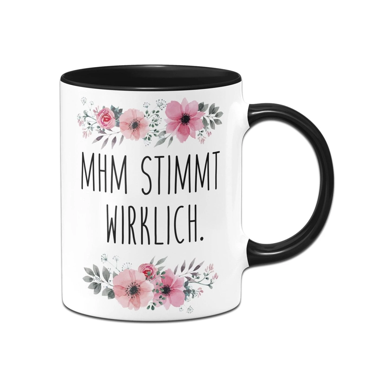 Tasse - Mhm Stimmt Wirklich. - Blumig 3 Tasse - Mhm Stimmt Wirklich. - Blumig – Bild 3