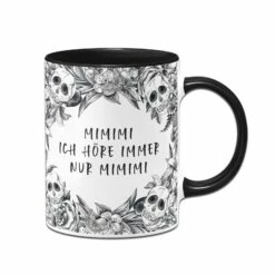Tasse - Mimimi Ich Höre Immer Nur Mimimi - Skull Statement