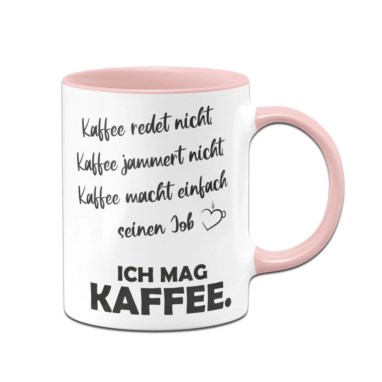 Tasse - Kaffee Redet Nicht, Kaffee Jammert Nicht, Kaffee Macht Einfach Seinen Job 3 Tasse - Kaffee Redet Nicht, Kaffee Jammert Nicht, Kaffee Macht Einfach Seinen Job – Bild 3
