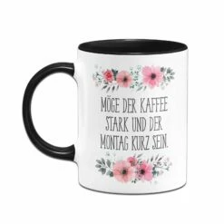 Tasse - Möge Der Kaffee Stark Und Der Montag Kurz Sein. - Blumig 11 Tasse - Möge Der Kaffee Stark Und Der Montag Kurz Sein. - Blumig -Becher Geschäft bild tasse moge der kaffee stark und der montag kurz sein blumig 110887