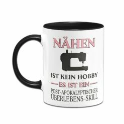 Tasse - Nähen Ist Kein Hobby Es Ist Ein Post-Apokalyptischer Überlebens Skill 10 Tasse - Nähen Ist Kein Hobby Es Ist Ein Post-Apokalyptischer Überlebens Skill -Becher Geschäft bild tasse nahen ist kein hobby es ist ein post apokalyptischer uberlebens skill 995932