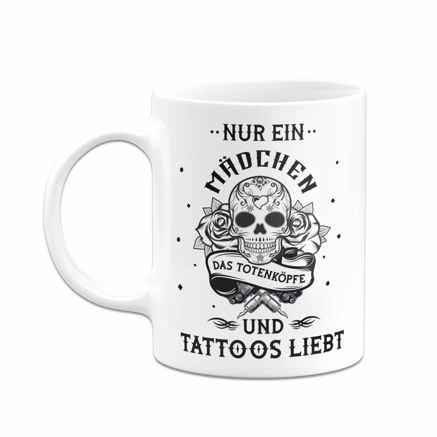 Tasse - Nur Ein Mädchen Das Totenköpfe Und Tattoos Liebt 4 Tasse - Nur Ein Mädchen Das Totenköpfe Und Tattoos Liebt – Bild 4