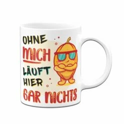 Tasse - Ohne Mich Läuft Hier Gar Nichts -Becher Geschäft bild tasse ohne mich lauft hier gar nichts 462783