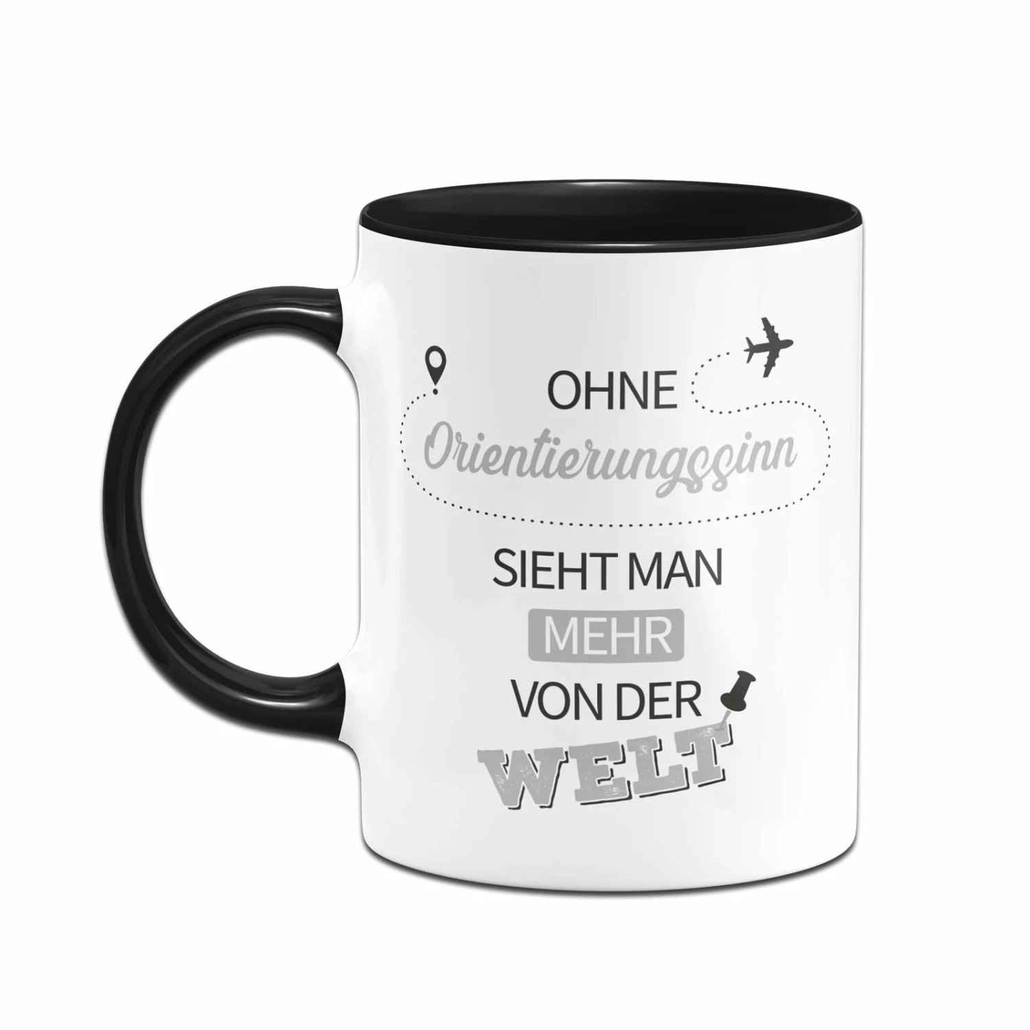 Tasse - Ohne Orientierungssinn Sieht Man Mehr Von Der Welt 2 Tasse - Ohne Orientierungssinn Sieht Man Mehr Von Der Welt – Bild 2