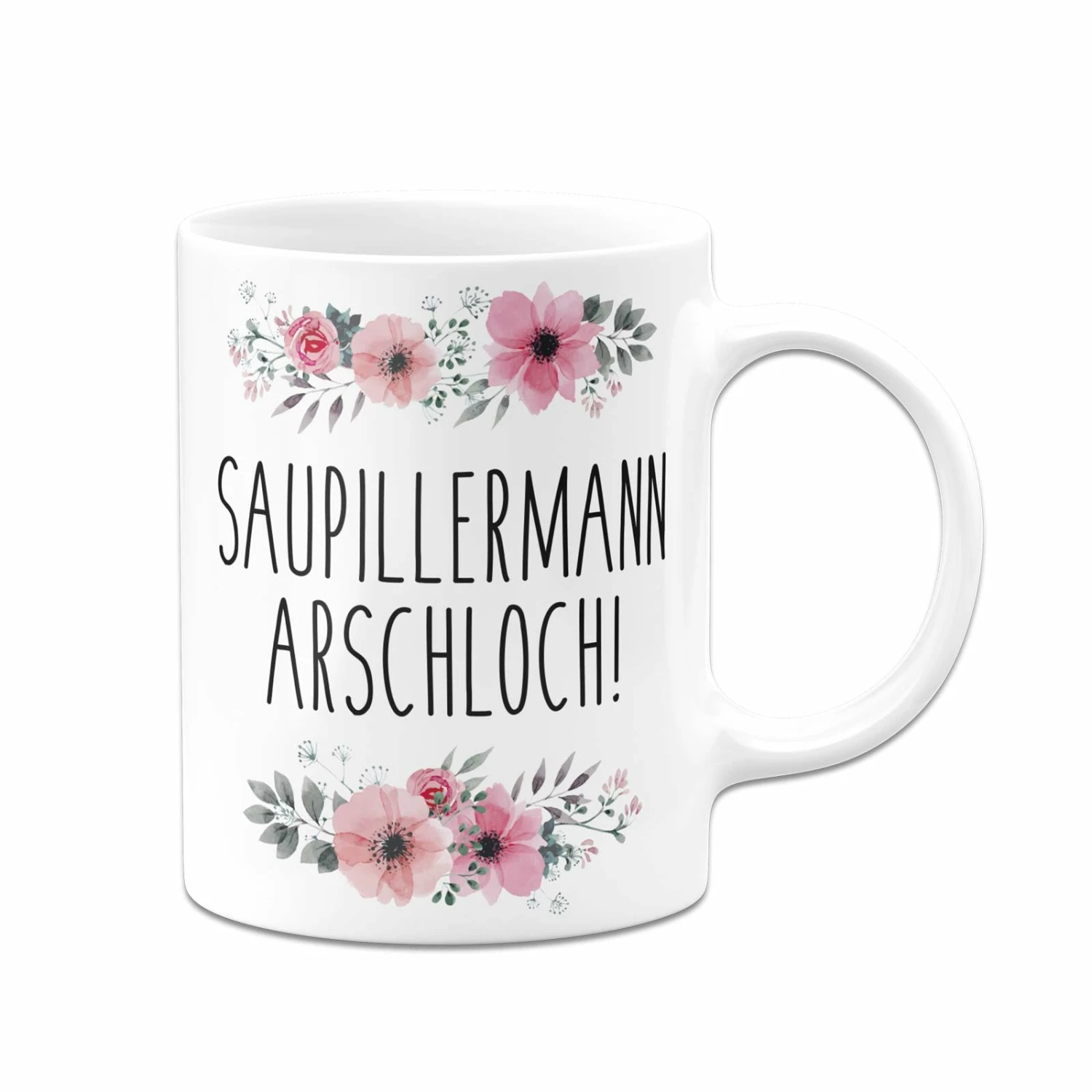 Tasse - Saupillermann Arschloch!- Blumig 5 Tasse - Saupillermann Arschloch!- Blumig – Bild 5