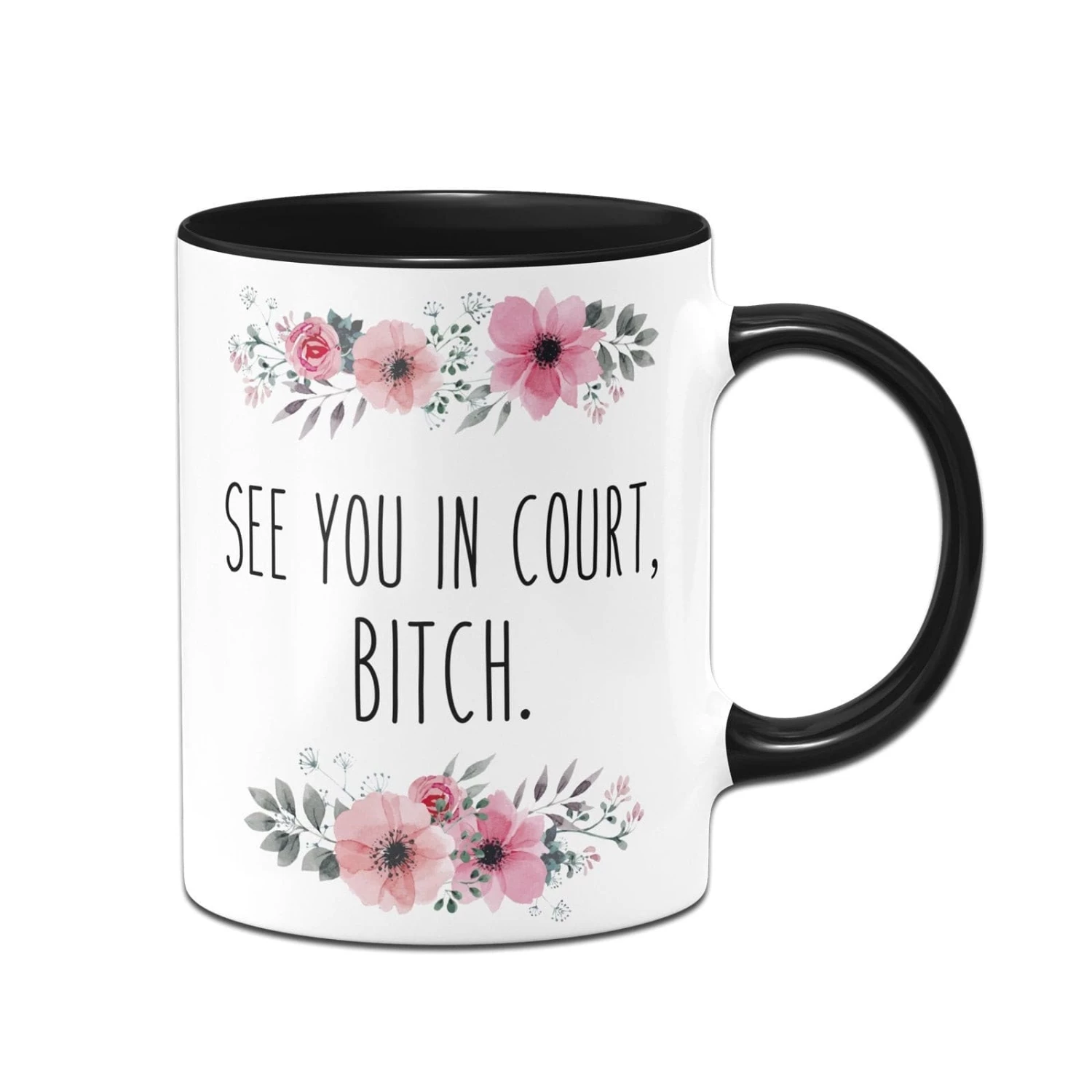 Tasse - See You In Court, Bitch. - Blumig 3 Tasse - See You In Court, Bitch. - Blumig – Bild 3