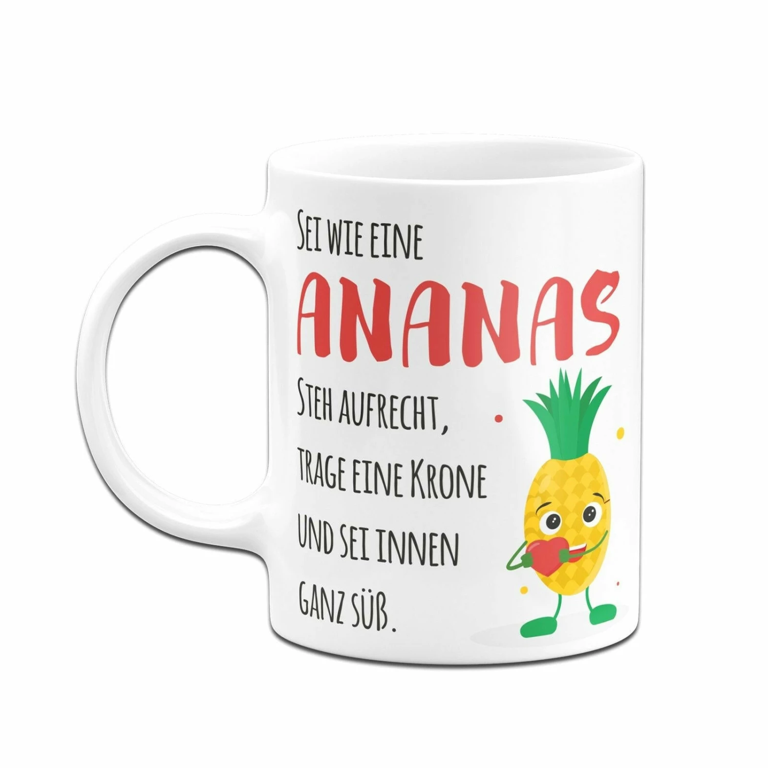 Tasse - Sei Wie Eine Ananas - Steh Aufrecht, Trage Eine Krone Und Sei Innen Ganz Süß. V2 6 Tasse - Sei Wie Eine Ananas - Steh Aufrecht, Trage Eine Krone Und Sei Innen Ganz Süß. V2 – Bild 6
