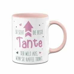 Becher Geschäft 28 Tasse - So Sieht Die Beste Tante Der Welt Aus, Wenn Sie Kaffee Trinkt.