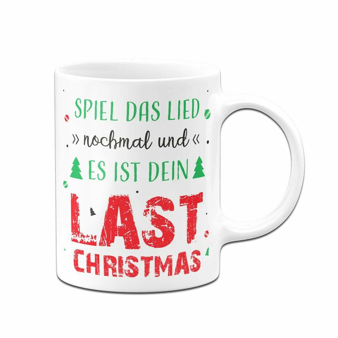 Tasse - Spiel Das Lied Nochmal Und Es Ist Dein Last Christmas 3 Tasse - Spiel Das Lied Nochmal Und Es Ist Dein Last Christmas – Bild 3