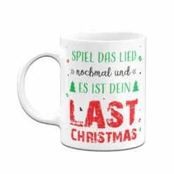 Tasse - Spiel Das Lied Nochmal Und Es Ist Dein Last Christmas 10 Tasse - Spiel Das Lied Nochmal Und Es Ist Dein Last Christmas -Becher Geschäft bild tasse spiel das lied nochmal und es ist dein last christmas 451734