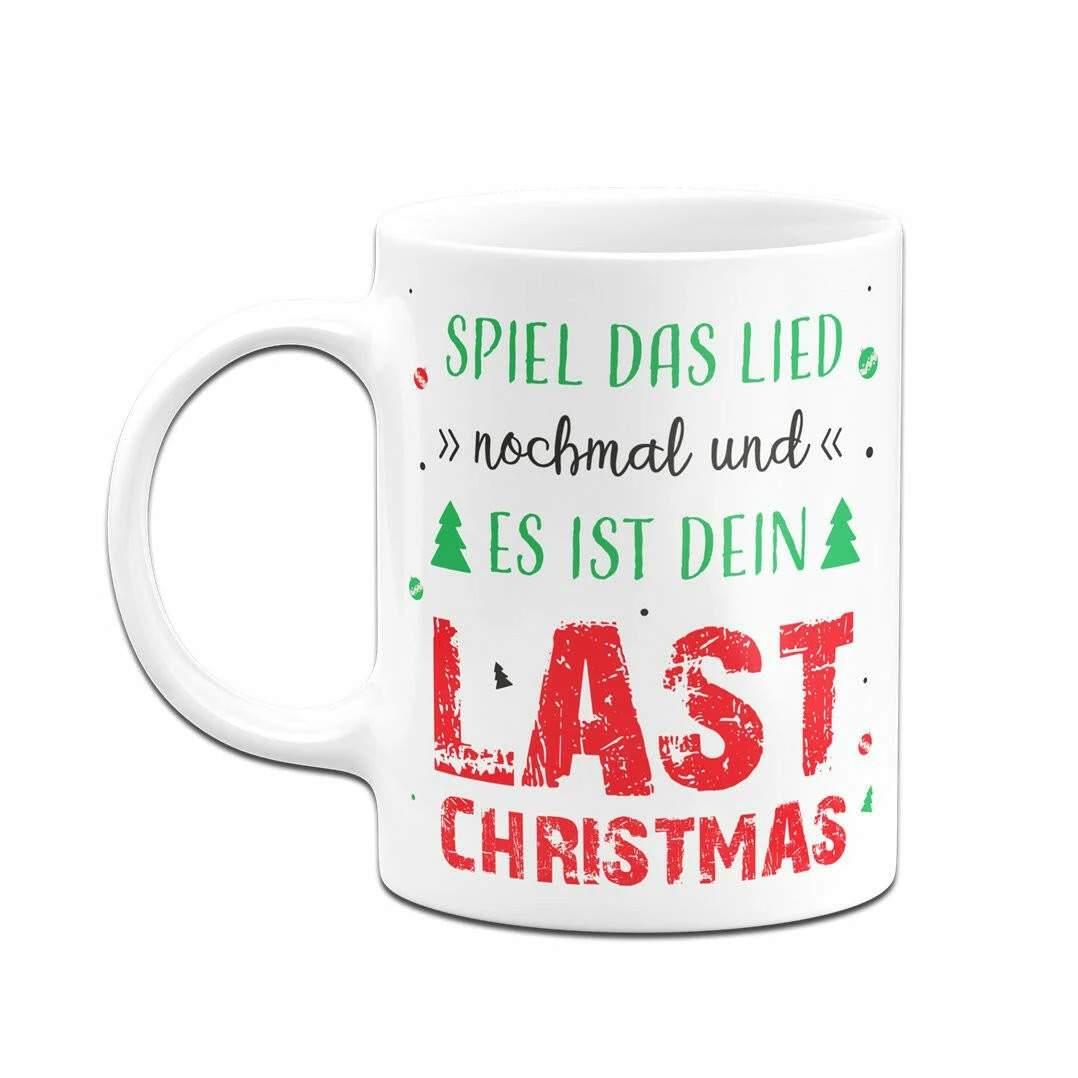 Tasse - Spiel Das Lied Nochmal Und Es Ist Dein Last Christmas 4 Tasse - Spiel Das Lied Nochmal Und Es Ist Dein Last Christmas – Bild 4