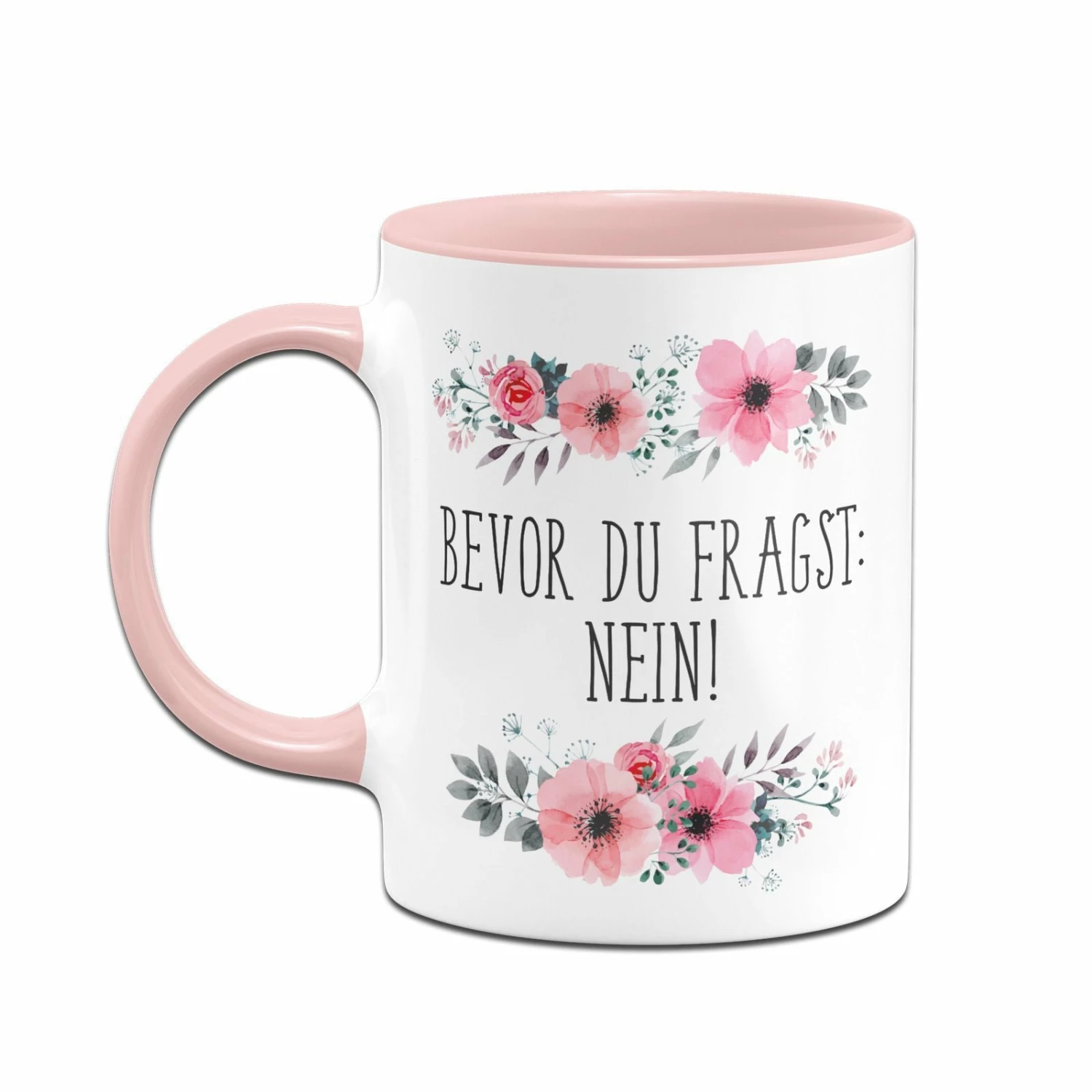 Tasse - Bevor Du Fragst: Nein! - Blumig 2 Tasse - Bevor Du Fragst: Nein! - Blumig – Bild 2