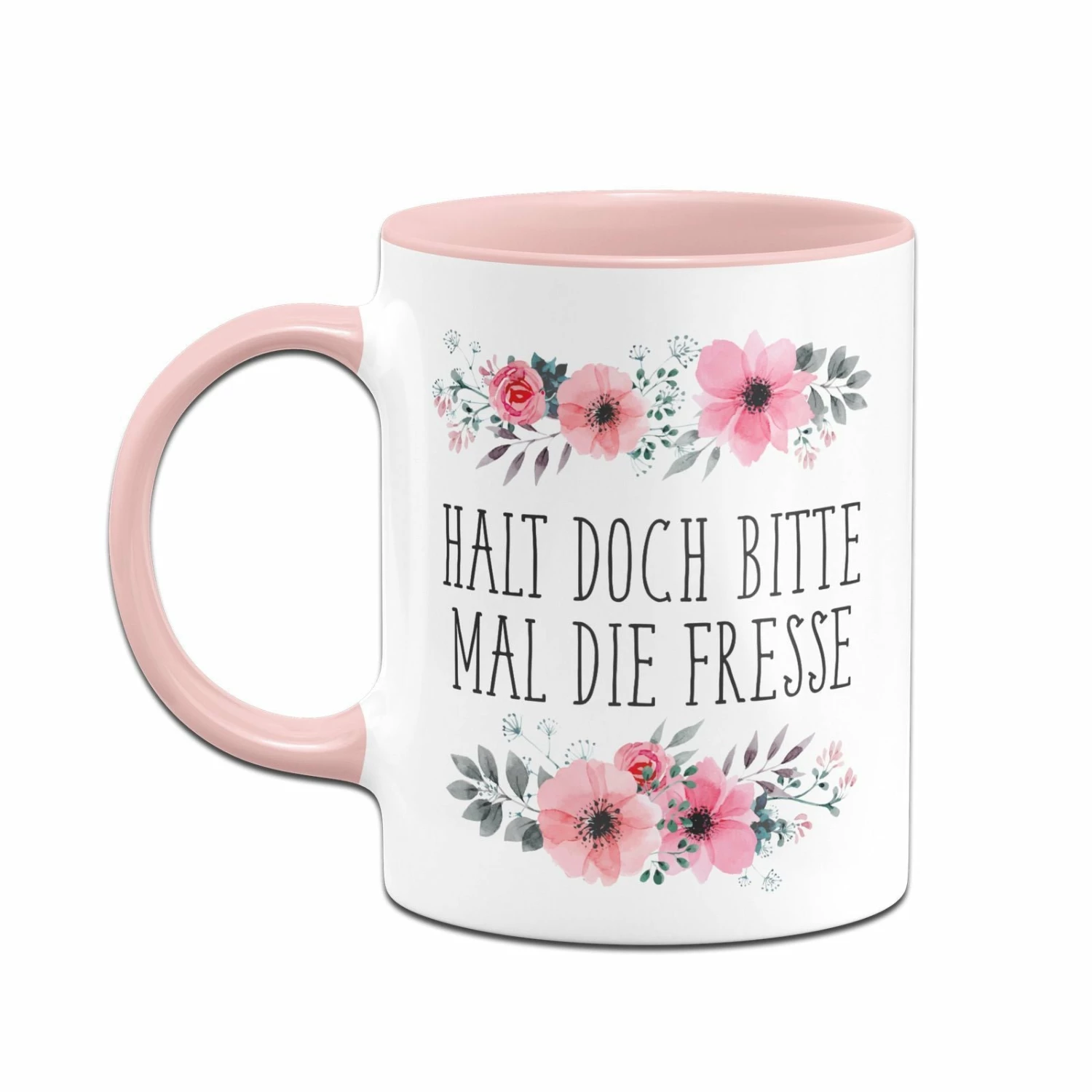 Tasse - Halt Doch Bitte Mal Die Fresse - Blumig 2 Tasse - Halt Doch Bitte Mal Die Fresse - Blumig – Bild 2