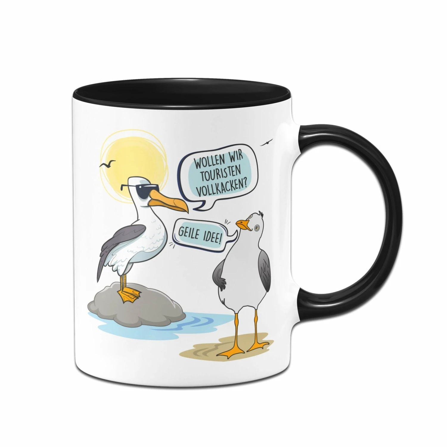 Tasse - Wollen Wir Touristen Vollkacken? Geile Idee! 1 Tasse - Wollen Wir Touristen Vollkacken? Geile Idee!