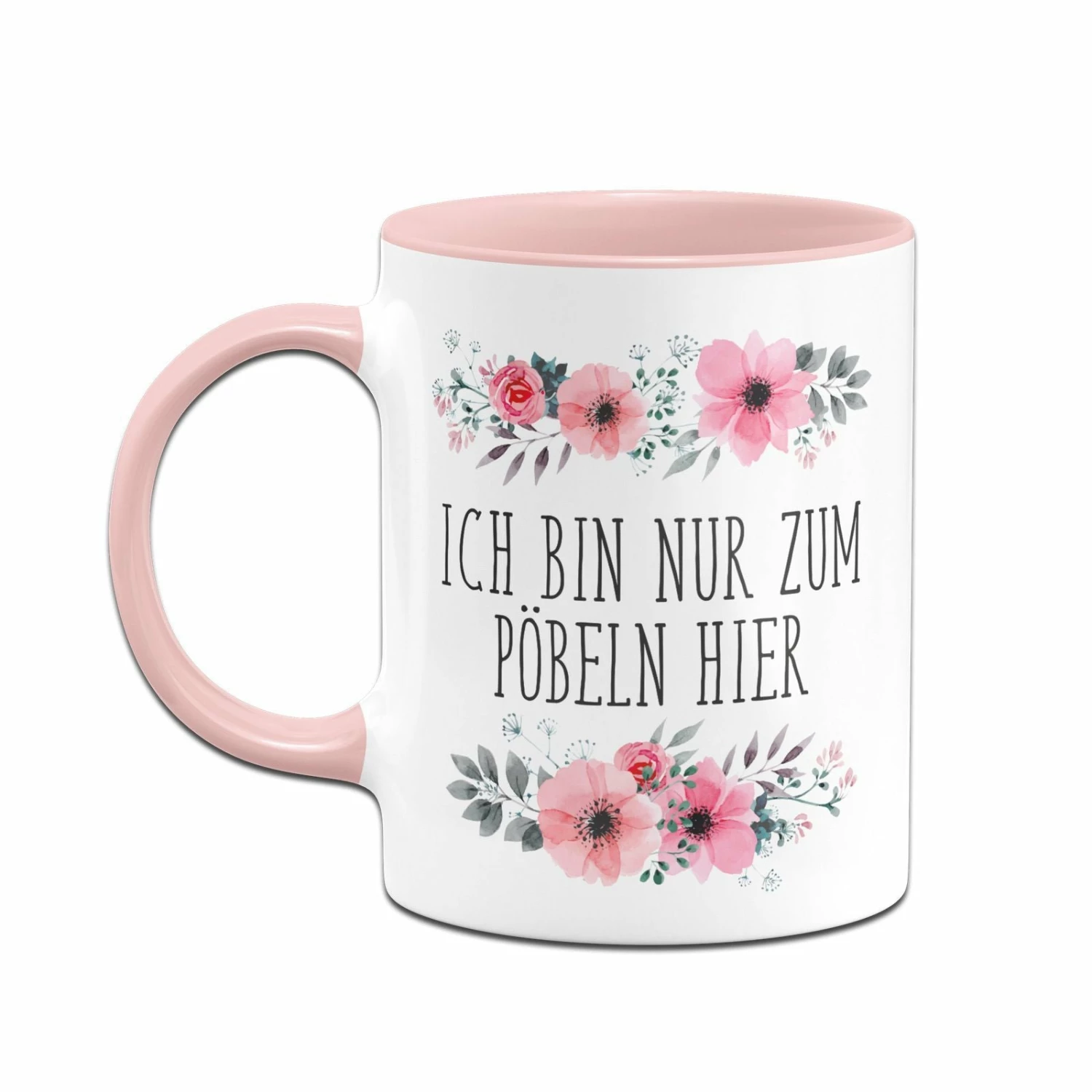 Tasse - Ich Bin Nur Zum Pöbeln Hier - Blumig 2 Tasse - Ich Bin Nur Zum Pöbeln Hier - Blumig – Bild 2