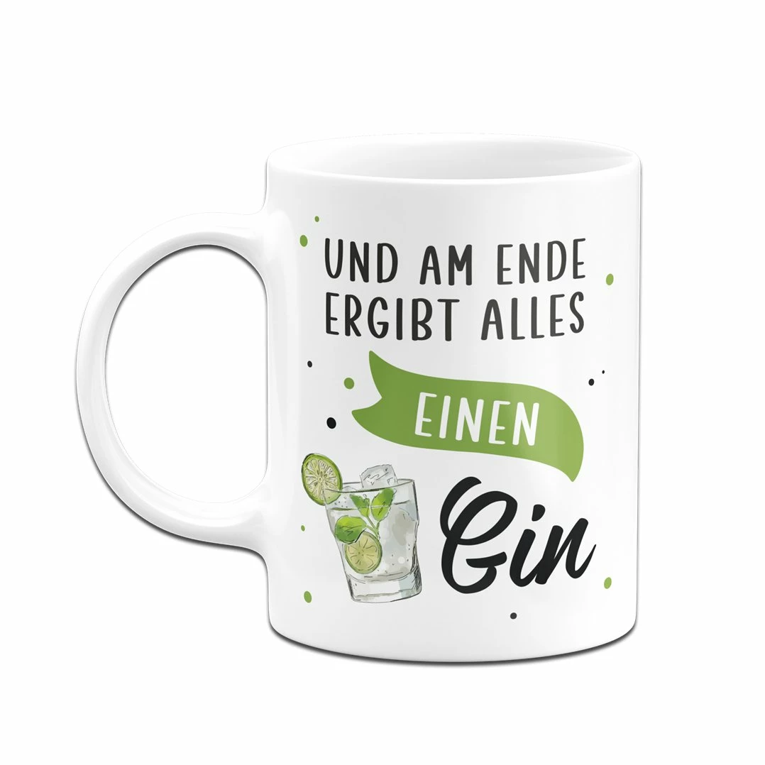 Tasse - Und Am Ende Ergibt Alles Einen Gin 6 Tasse - Und Am Ende Ergibt Alles Einen Gin – Bild 6