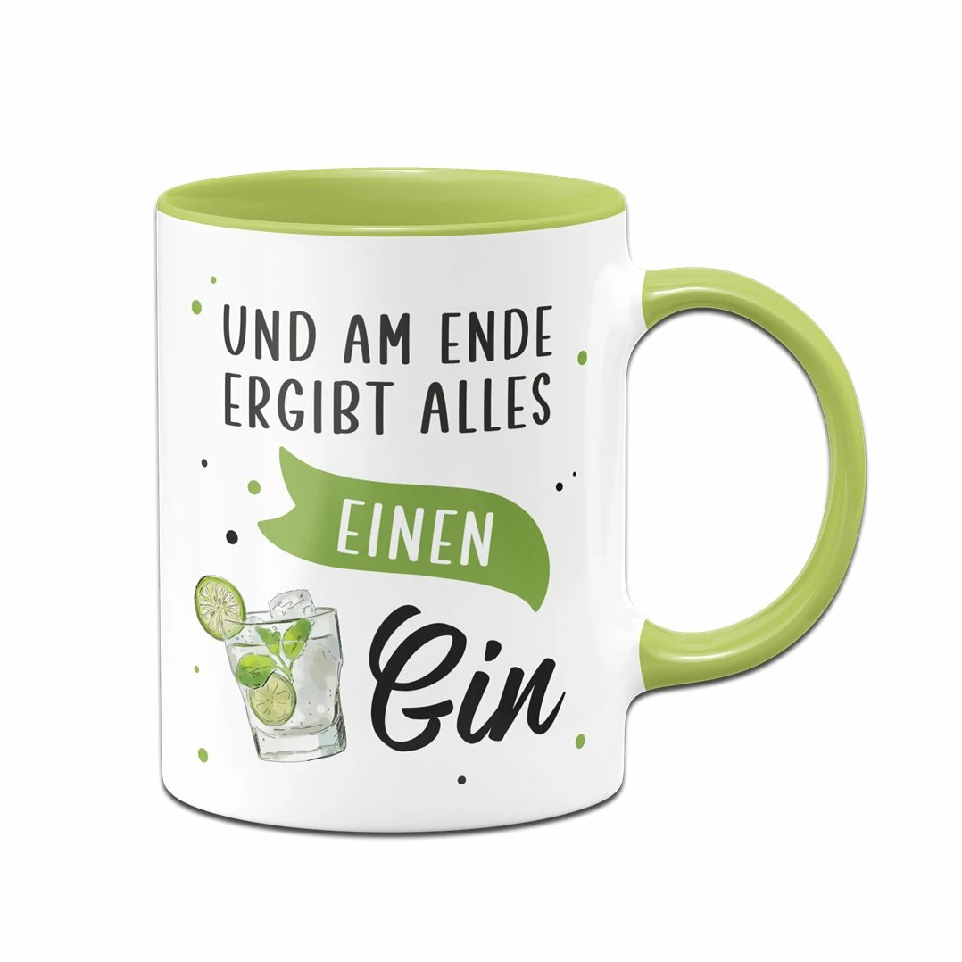 Tasse - Und Am Ende Ergibt Alles Einen Gin 1 Tasse - Und Am Ende Ergibt Alles Einen Gin