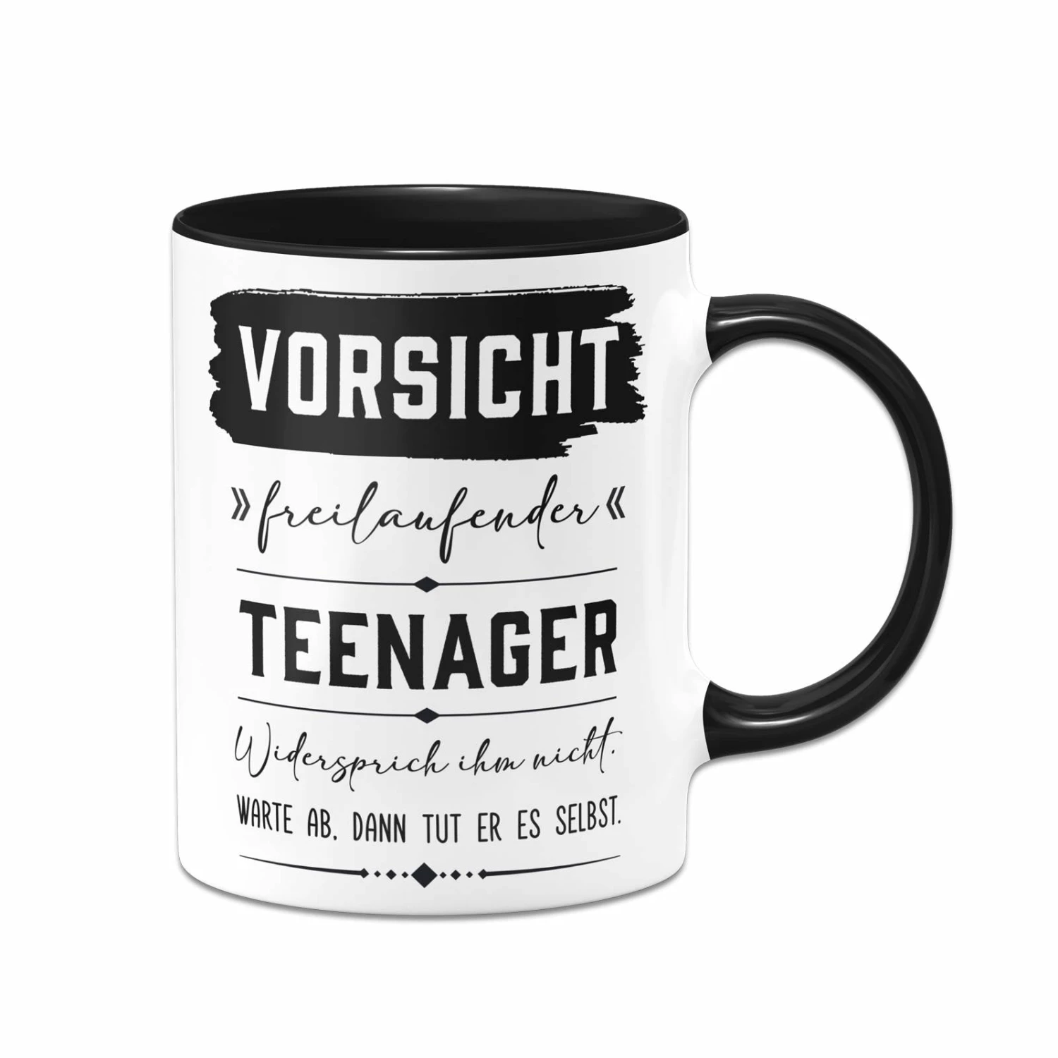 Tasse - Vorsicht Freilaufender Teenager 1 Tasse - Vorsicht Freilaufender Teenager