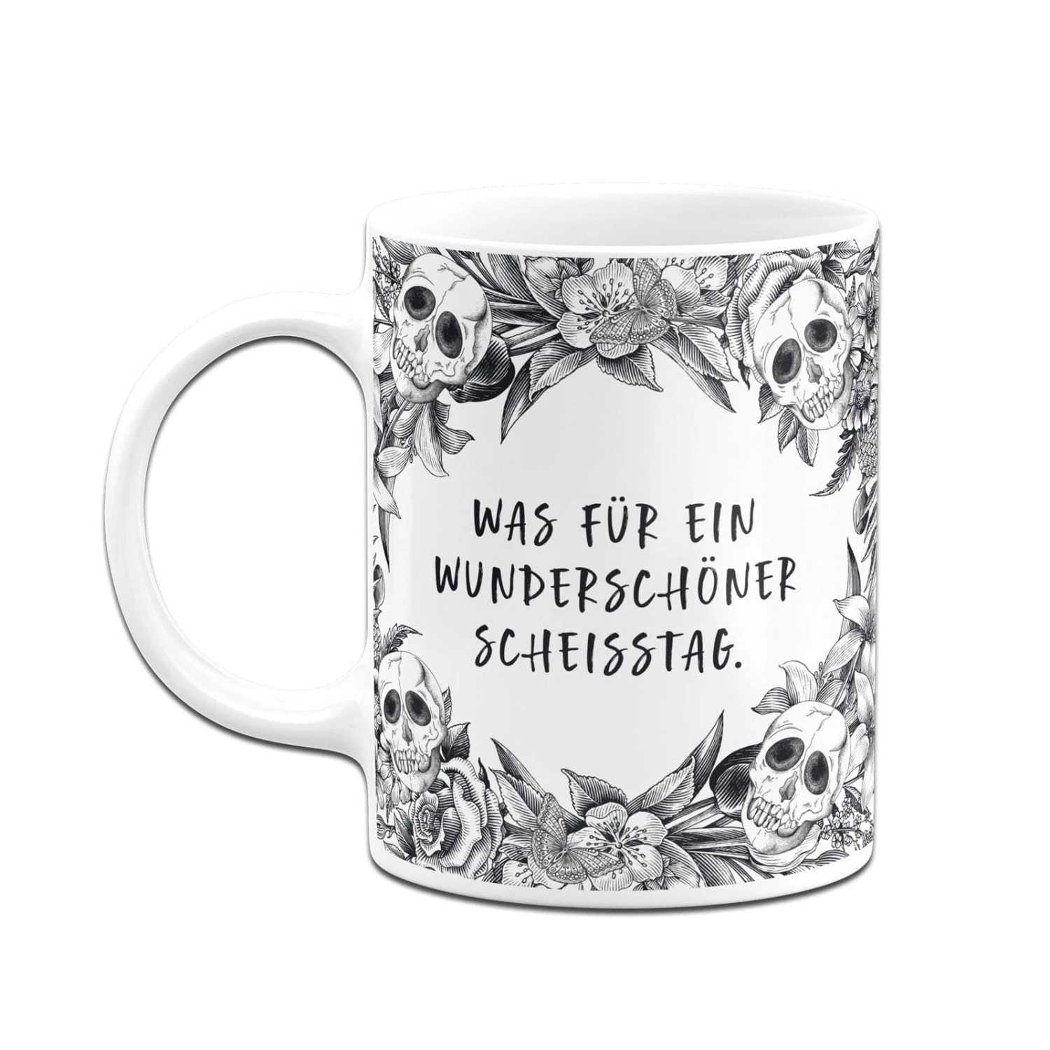 Tasse - Was Für Ein Wunderschöner Scheisstag. - Skull Statement 4 Tasse - Was Für Ein Wunderschöner Scheisstag. - Skull Statement – Bild 4