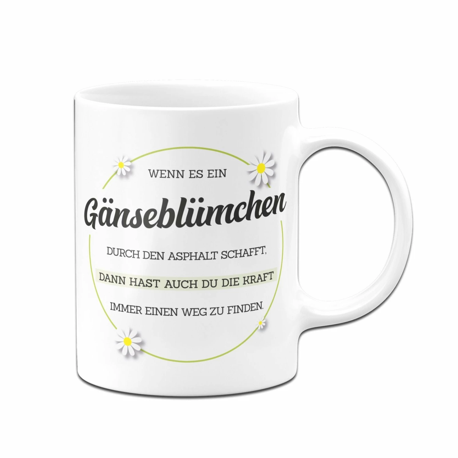 Tasse - Wenn Es Ein Gänseblümchen Durch Asphalt Schafft 5 Tasse - Wenn Es Ein Gänseblümchen Durch Asphalt Schafft – Bild 5