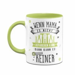 Tasse - Wenn Mama Es Nicht Reparieren Kann, Dann Kann Es Keiner -Becher Geschäft bild tasse wenn mama es nicht reparieren kann dann kann es keiner 388101