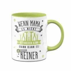 Tasse - Wenn Mama Es Nicht Reparieren Kann, Dann Kann Es Keiner -Becher Geschäft bild tasse wenn mama es nicht reparieren kann dann kann es keiner 736023