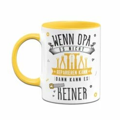 Tasse - Wenn Opa Es Nicht Reparieren Kann, Dann Kann Es Keiner -Becher Geschäft bild tasse wenn opa es nicht reparieren kann dann kann es keiner 269912