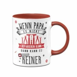 Tasse - Wenn Papa Es Nicht Reparieren Kann, Dann Kann Es Keiner 19 Tasse - Wenn Papa Es Nicht Reparieren Kann, Dann Kann Es Keiner -Becher Geschäft bild tasse wenn papa es nicht reparieren kann dann kann es keiner 130097