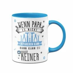 Tasse - Wenn Papa Es Nicht Reparieren Kann, Dann Kann Es Keiner 21 Tasse - Wenn Papa Es Nicht Reparieren Kann, Dann Kann Es Keiner -Becher Geschäft bild tasse wenn papa es nicht reparieren kann dann kann es keiner 451643